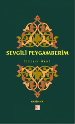Sevgili Peygamberim - Siyer-i Nebi