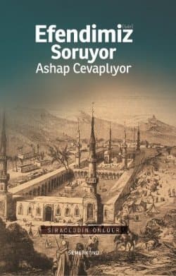 Efendimiz (S.A.V.) Soruyor Ashab Cevaplıyor