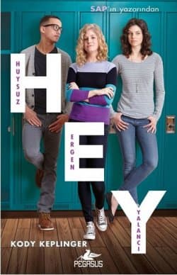 HEY - Huysuz, Ergen, Yalancı