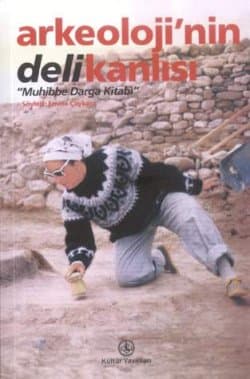Arkeolojinin Delikanlısı Muhibbe Darga