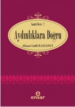 Aydınlıklara Doğru (Saadet Devrinden Serisi 2)