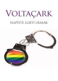 Voltaçark- Hapiste LGBTİ olmak
