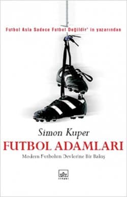 Futbol Adamları - Modern Futbolun Devlerine Bir Bakış