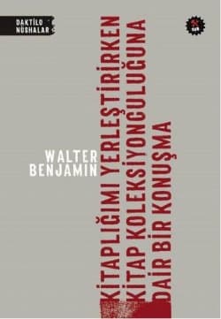 Kitaplığımı Yerleştirirken - Kitap Koleksiyonculuğuna Dair Bir Konuşma
