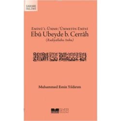Eminü'l-Ümeyye / Ümmetin Emini Ebû Ubeyde b. Cerrâh