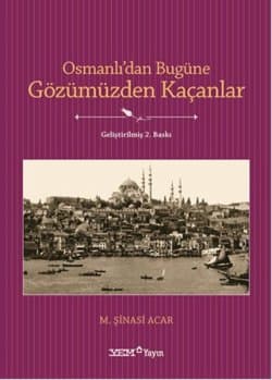 Osmanlı'dan Bugüne Gözden Kaçanlar