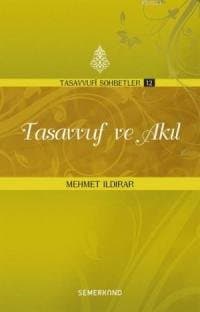 Tasavvuf ve Akıl (Tasavvuf Sohbetleri,#12)