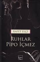 Ruhlar Pipo İçmez