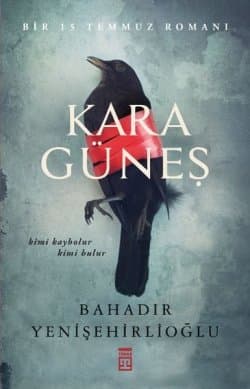Kara Güneş- Bir 15 Temmuz Romanı