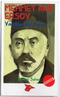 Yarından da Yakın : Mehmet Akif Ersoy