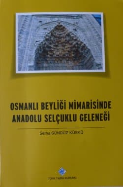 Osmanlı Beyliği Mimarisinde Anadolu Selçuklu Geleneği