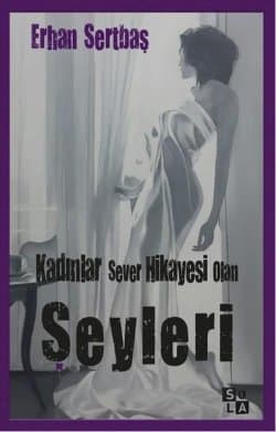 Kadınlar Sever Hikâyesi Olan Şeyleri