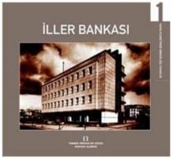 Kamu Hizmetinde Mimarlığa Tanıklık -1 İller Bankası