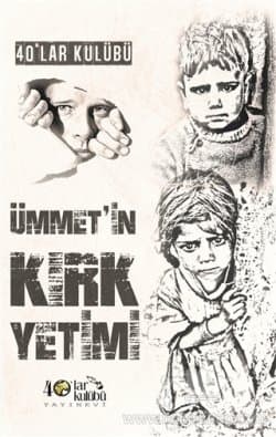 Ümmet’in Kırk Yetimi