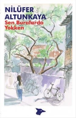 Sen Buralarda Yokken