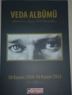 Veda Allbümü: Atatürk'ün Hayata Veda Fotoğrafları (10 Kasım 1938/10 Kasım 1953)
