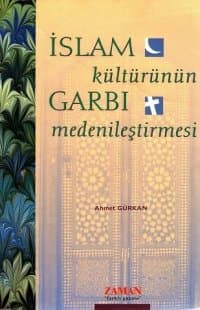 İslam Kültürünün Garbı Medenileştirmesi