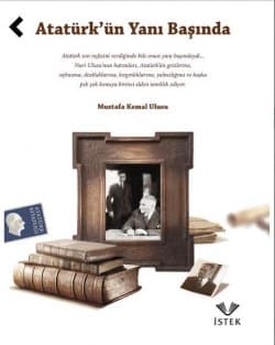 Atatürk`ün Yanı Başında / Çankaya Köşkü Kütüphanecisi Nuri Ulusu`nun Hatıraları