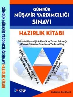 Gümrük Müşavir Yardımcılığı Sınavı Hazırlık Kitabı