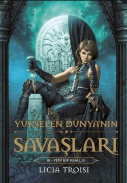 Yükselen Dünyanın savaşları 3- Yeni Bir Kralık