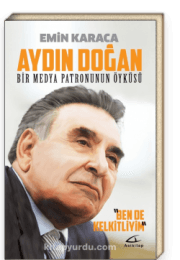 Aydın Doğan: Bir Medya Patronunun Öyküsü