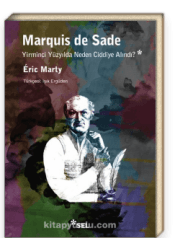 Marquıs De Sade Yirminci Yüzyılda Neden Ciddiye Alındı?