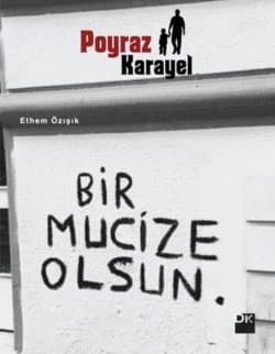 Poyraz Karayel Bir Mucize Olsun