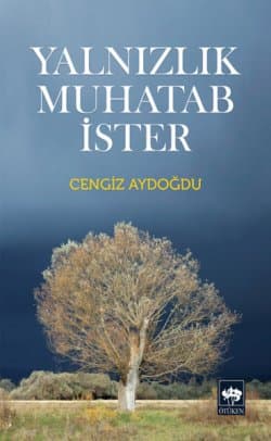 Yalnızlık Muhatap İster