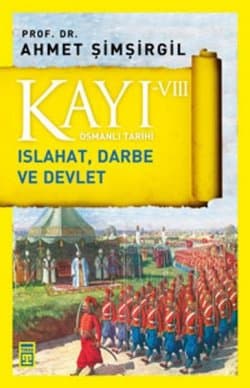 Islahat, Darbe ve Devlet (Kayı, #8)