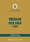Yükselen İpek Yolu 1. Cilt