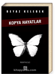 Beyaz Kelebek Kopya Hayatlar