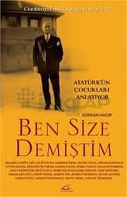 Ben Size Demiştim Atatürk’ün Çocukları Anlatıyor