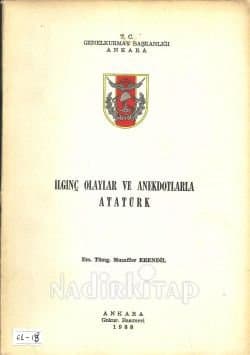 İlginç Olaylar ve Anekdotlarla Atatürk