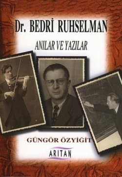 Dr. Bedri Ruhselman / Anılar ve Yazılar