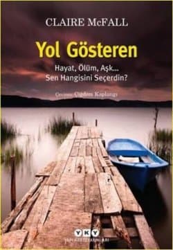 Yol Gösteren Hayat, Ölüm, Aşk… Sen Hangisini Seçerdin?
