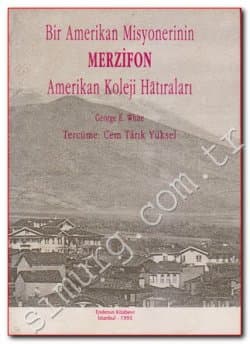 Bir Amerikan Misyonerinin Merzifon Amerikan Koleji Hâtıraları