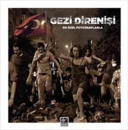 Gezi Direnişi En Özel Fotoğraflarla
