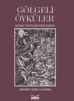 Gölgeli Öyküler-Korku Öyküleri Derlemesi