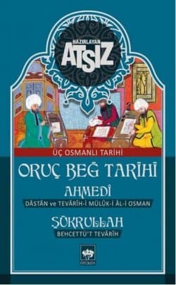 Oruç Beğ Tarihi - Ahmedî - Şükrullah