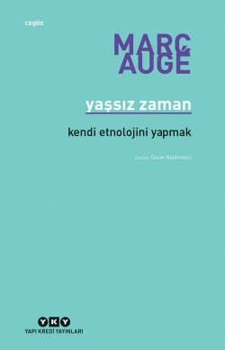 Yaşsız Zaman - Kendi Etnolojini Yapmak