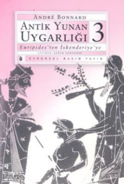 Antik Yunan Uygarlığı 3 - Euripides'ten İskenderiye'ye