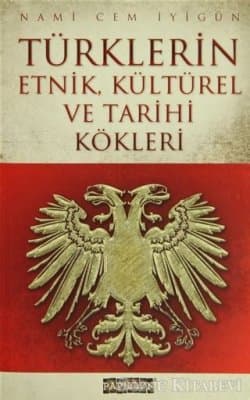 Türklerin Etnik, Kültürel ve Tarihi Kökleri