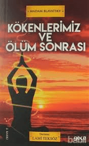 Kökenlerimiz ve Ölüm Sonrası