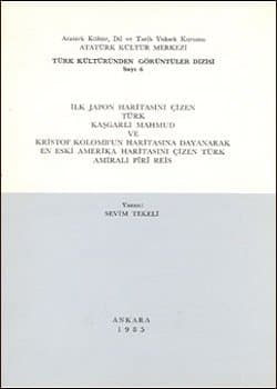 İlk Japon Haritasını Çizen Türk Kaşgarlı Mahmud ve Kristof Kolomb'un Haritasına Dayanarak En Eski Amerika Haritasını Çizen Türk Amiralı Piri Reis