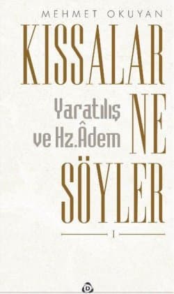 Kıssalar Ne Söyler 1, Yaratılış ve Hz. Adem