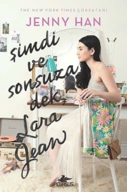 Şimdi ve Sonsuza Dek, Lara Jean ( To All the Boys I've Loved Before, #3)