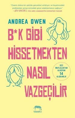 B*k Gibi Hissetmekten Nasıl Vazgeçilir