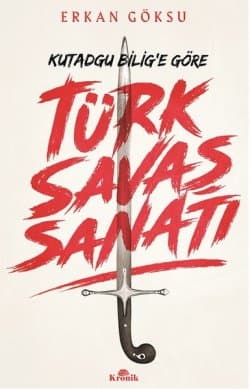Kutadgu Bilig'e Göre Türk Savaş Sanatı