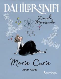Dahiler Sınıfı - Marie Curie - Atom Kadın