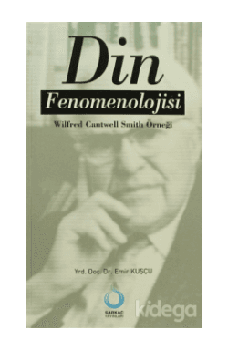 Din Fenomenolojisi: Wilfred Cantwell Smith Örneği